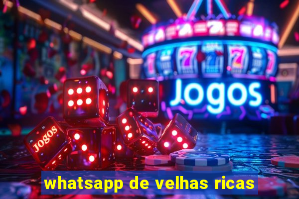 whatsapp de velhas ricas